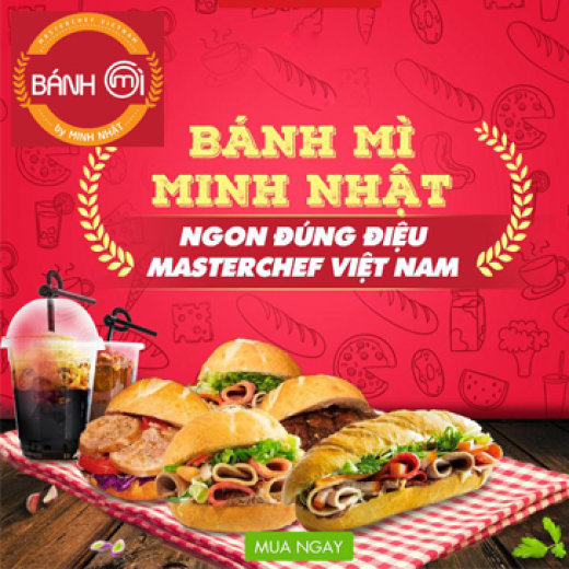 Bánh Mỳ Minh Nhật - Masterchef Việt Nam - Áp Dụng Toàn Hệ Thống, Full Menu Hà Nội