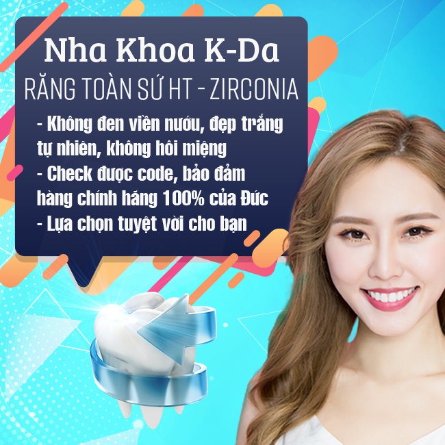 Hệ Thống Nha Khoa Quốc Tế K-Da - Răng Toàn Sứ HT Zirconia 100% Của Đức - BH 10 Năm