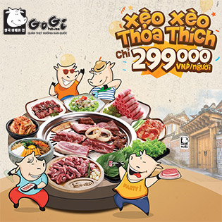Hệ Thống Gogi House – Buffet Nướng & Lẩu Xèo Xèo Premium Hàn Quốc