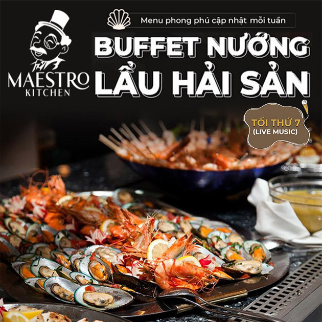 Maestro Kitchen - Buffet Hải Sản Cao Cấp Hơn 40 Món + Live Music