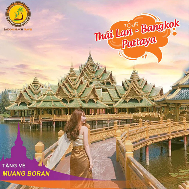 Tour Thái Lan 5N4Đ: Bangkok - Pattaya - Safari - Nong Nooch