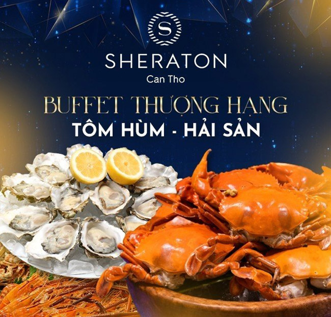 Sheraton Cần Thơ - Buffet Tôm Hùm, Hải Sản Thượng Hạng