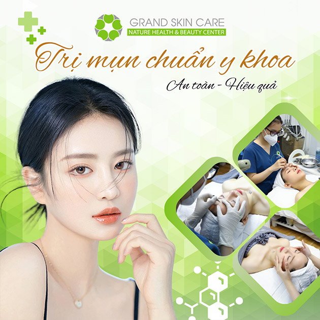 Grand Skin Care - Trị Mụn Chuẩn Y Khoa + Dược Mỹ Phẩm 90’