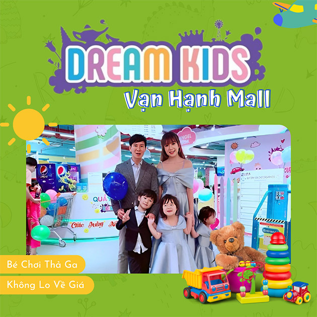 Dream Kids Vạn Hạnh Mall - Bé Chơi Thả Ga Không Lo Về Giá