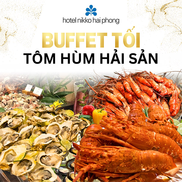 Nikko Hải Phòng - Buffet Tôm Hùm, Hải Sản Cao Cấp