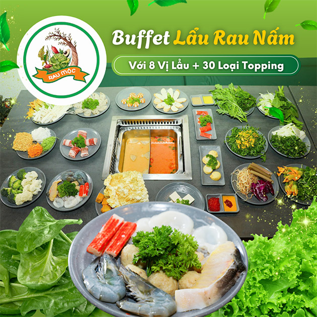 Rau Mộc - Buffet Lẩu Rau Nấm Với 8 Vị Lẩu + 30 Loại Topping
