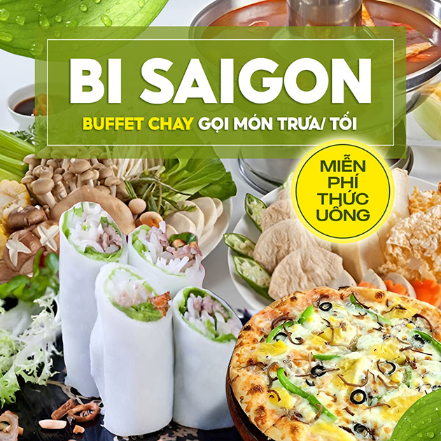 Bi Saigon - Buffet Chay 40 Món Trưa/ Tối Cả Tuần - Khu Phố Tây