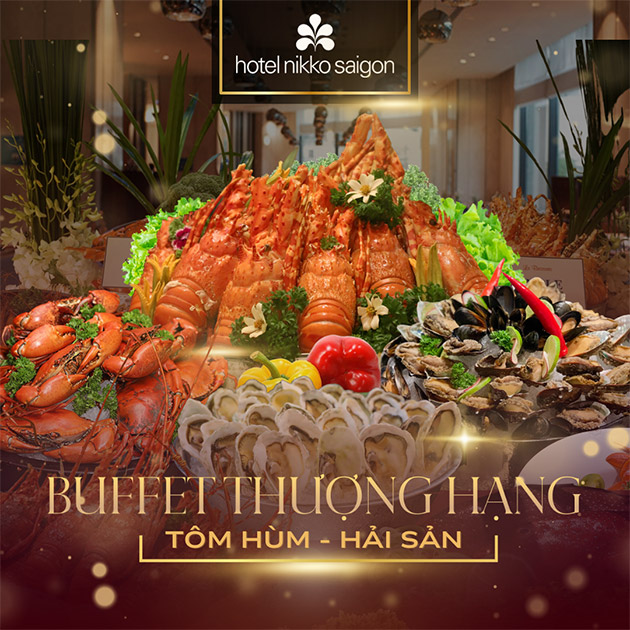 Hotel Nikko Saigon - Buffet Hải Sản Tôm Hùm Cao Cấp + Rượu Vang