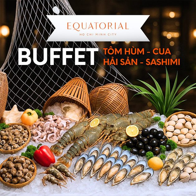Equatorial - Buffet Tôm Hùm, Cua, Hải Sản, Sashimi Không Giới Hạn
