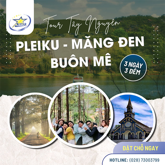 Tour Tây Nguyên 3N3Đ - Pleiku - Măng Đen - Buôn Mê Thuột