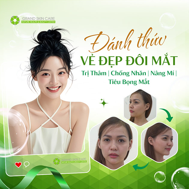 Grand Skin Care - Trị Thâm, Chống Nhăn, Nâng Mí, Tiêu Bọng Mắt