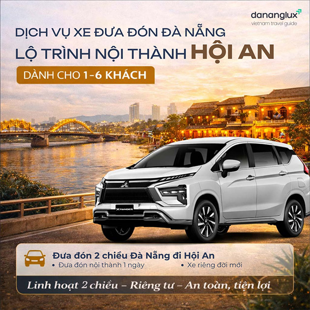 Xe Đưa Đón Đà Nẵng - Lộ Trình Nội Thành Hội An 1 Ngày