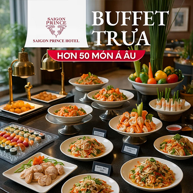 Saigon Prince - International Buffet Trưa Hơn 50 Món Á Âu
