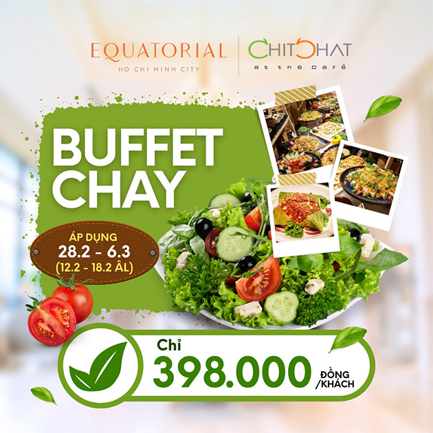 Equatorial - Buffet Chay Thượng Hạng - Tinh Hoa Ẩm Thực Xanh