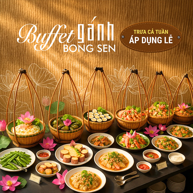 Buffet Gánh Bông Sen - Ẩm Thực 3 Miền - Trưa Cả Tuần