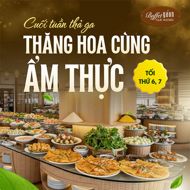 Buffet Gánh Quê Hương Liberty - Ẩm Thực 3 Miền - Tối T6, T7