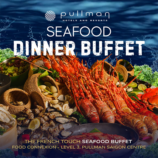 Pullman Saigon - Buffet Hải Sản Phong Cách Pháp, Free Flow Soft Drink