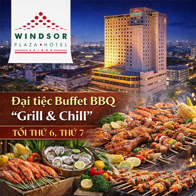 Windsor Plaza Hotel 5* - Đại Tiệc Buffet BBQ Tối Thứ 6, Thứ 7