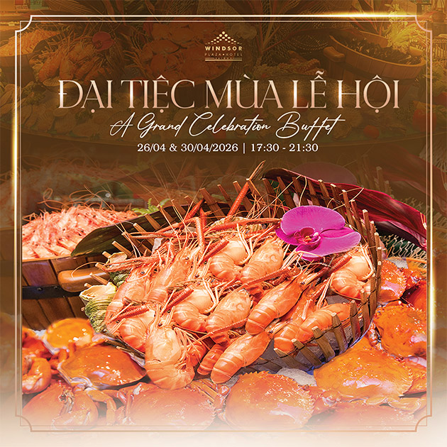 Windsor Plaza Hotel 5* - Buffet Hải Sản Mừng Lễ Giỗ Tổ & 30/4
