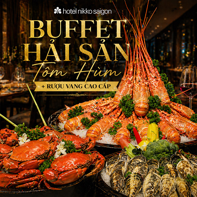 Hotel Nikko Saigon - Buffet Hải Sản Tôm Hùm Cao Cấp + Rượu Vang