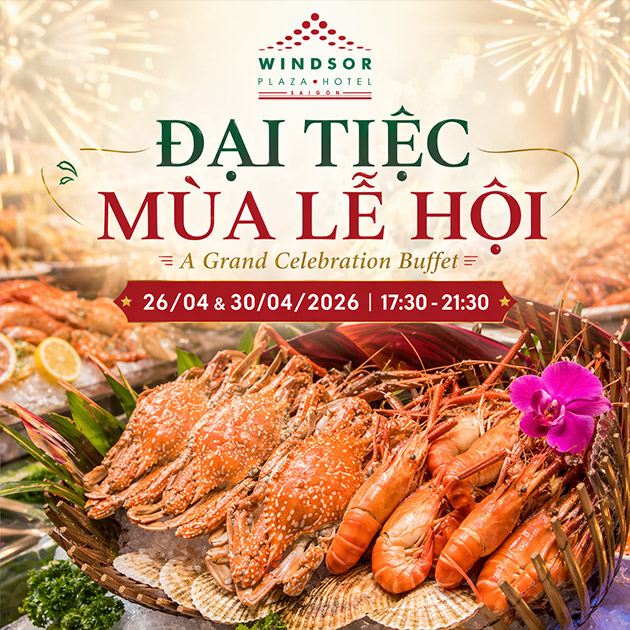 Windsor Plaza Hotel 5* - Buffet Hải Sản Mừng Lễ Giỗ Tổ & 30/4