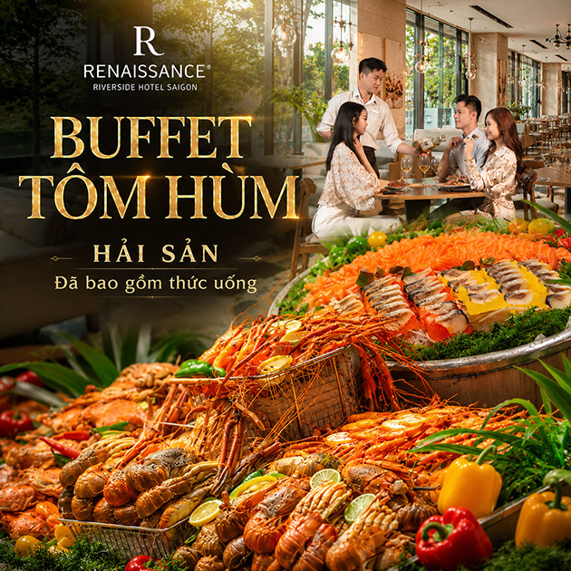 Renaissance Riverside - Buffet Tôm Hùm, Hải Sản, Rượu Vang