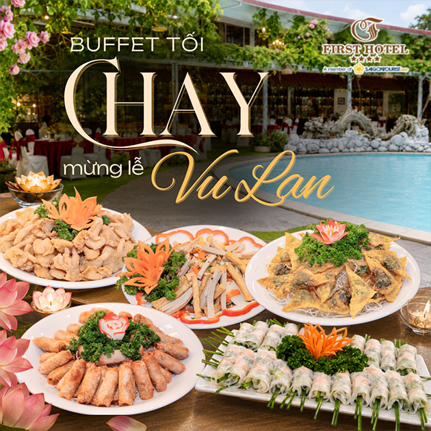 Đệ Nhất - Buffet Chay Buổi Tối Cao Cấp Mừng Lễ Vu Lan