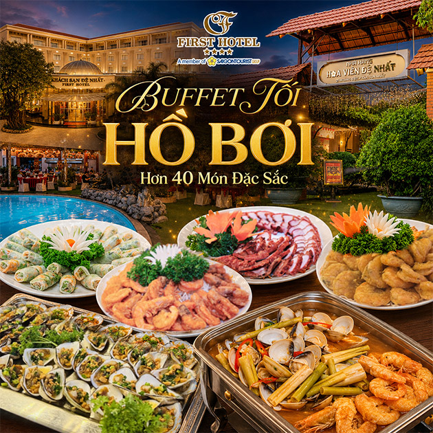 Đệ Nhất - Buffet Thứ 7 Cuối Tuần Sang Xịn Bên Hồ Bơi