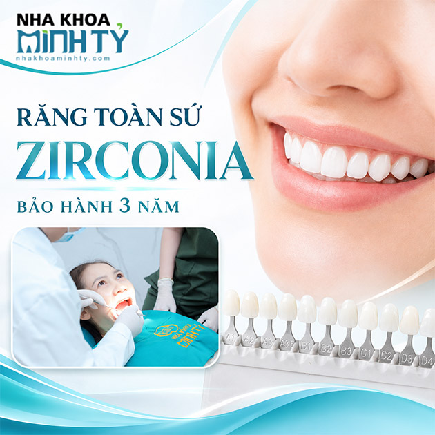 Nha Khoa Minh Tỷ - Răng Toàn Sứ Zirconia - Bảo Hành 3 Năm