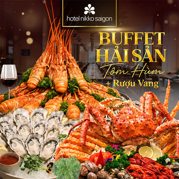 Hotel Nikko Saigon - Buffet Hải Sản Tôm Hùm Cao Cấp + Rượu Vang