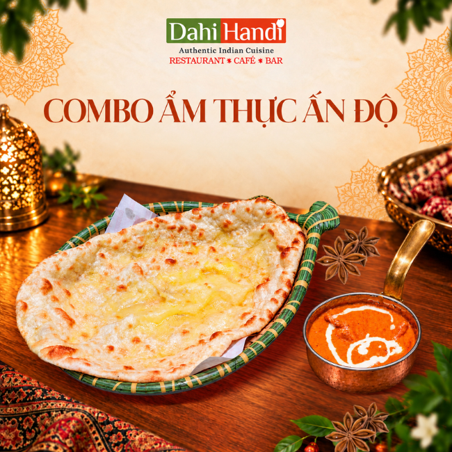 Dahi Handi Indian Restaurant - Combo Ẩm Thực Ấn Độ Đặc Sắc